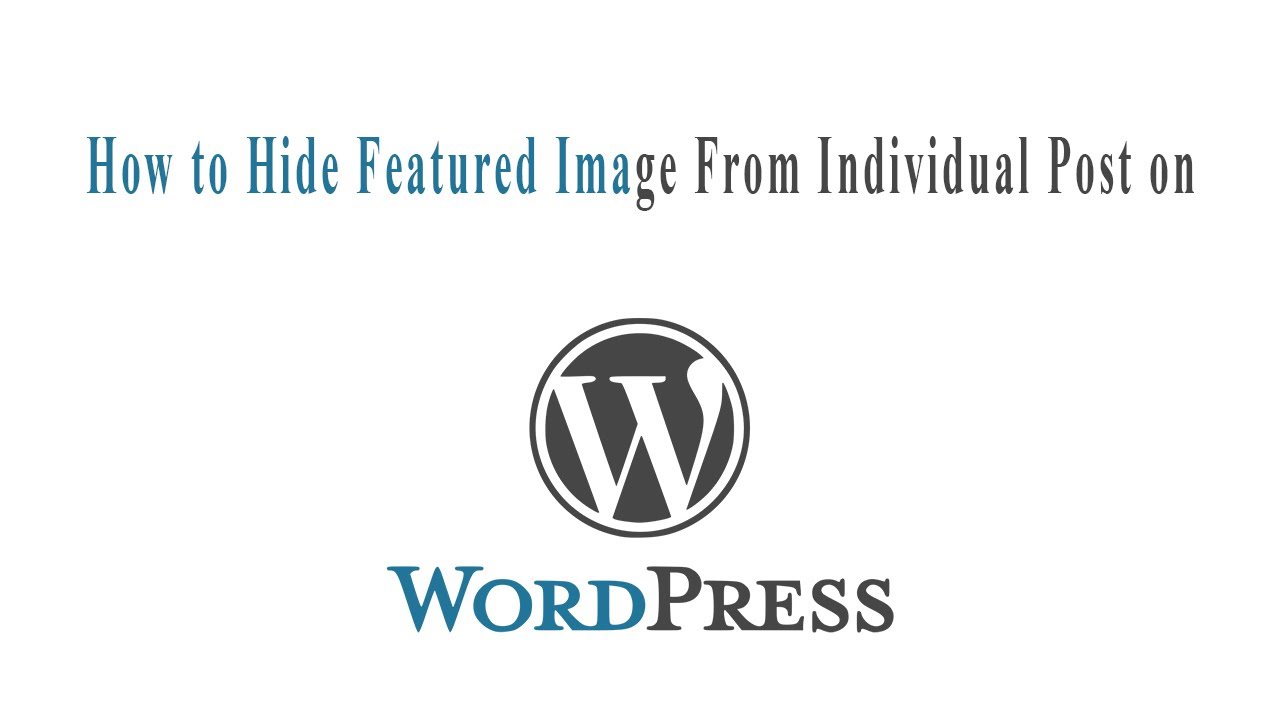 How to Hide Featured Image in Single Post on WordPress